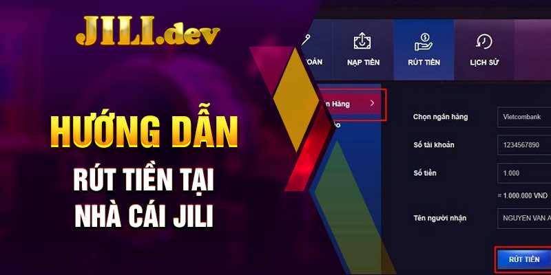 Hướng dẫn rút tiền tại nhà cái Jili