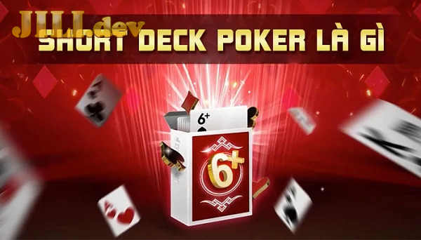 Short Deck Poker là gì?