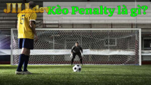 Kèo tài xỉu Penalty là gì?